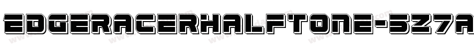 EdgeRacerHalftone-5Z7a字体转换