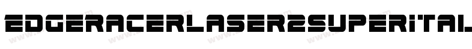 EdgeRacerLaser2SuperItalic-nzlY字体转换