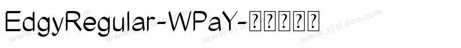 EdgyRegular-WPaY字体转换
