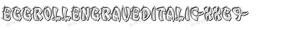 EggRollEngravedItalic-XxG9字体转换