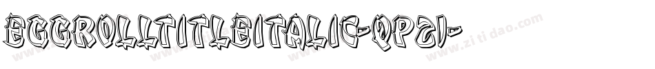EggRollTitleItalic-qP21字体转换