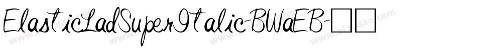ElasticLadSuperItalic-BWaEB字体转换