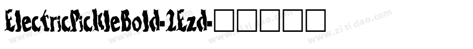 ElectricPickleBold-2Ezd字体转换