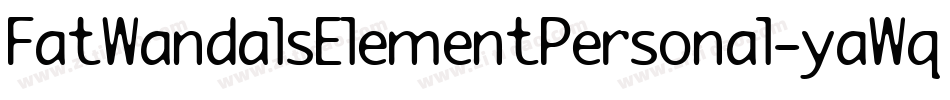 FatWandalsElementPersonal-yaWq字体转换
