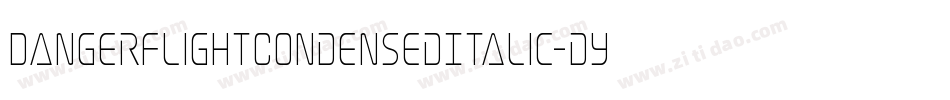 DangerFlightCondensedItalic-dYdx字体转换