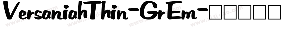 VersaniahThin-GrEm字体转换