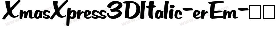 XmasXpress3DItalic-erEm字体转换