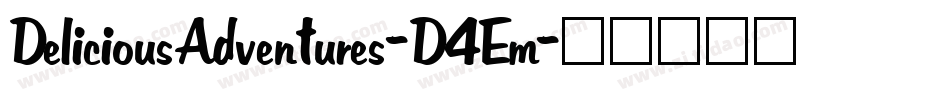 DeliciousAdventures-D4Em字体转换 DeliciousAdventures-D4Em字体转换