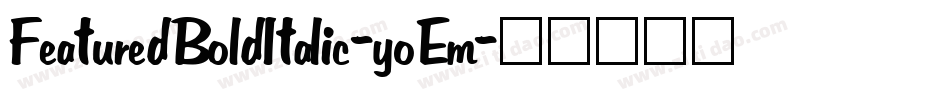 FeaturedBoldItalic-yoEm字体转换