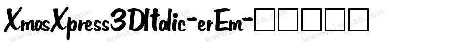 XmasXpress3DItalic-erEm字体转换