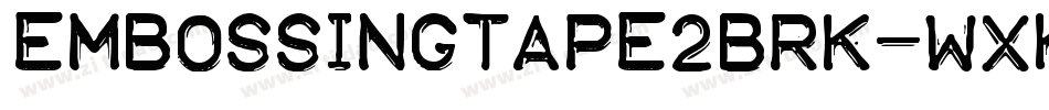 EmbossingTape2Brk-wxK6字体转换