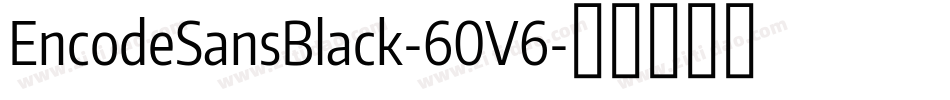 EncodeSansBlack-60V6字体转换