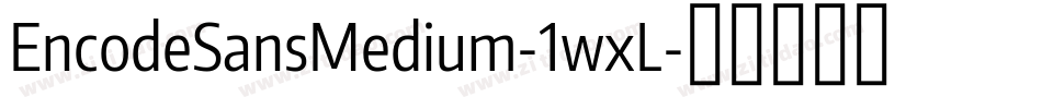 EncodeSansMedium-1wxL字体转换