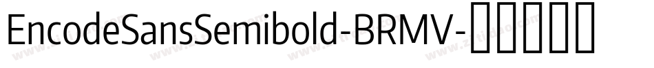 EncodeSansSemibold-BRMV字体转换
