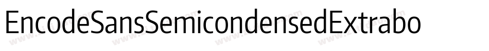 EncodeSansSemicondensedExtrabold-mRAP字体转换