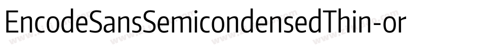EncodeSansSemicondensedThin-orV0字体转换