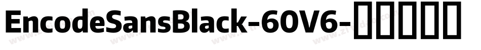 EncodeSansBlack-60V6字体转换