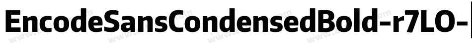 EncodeSansCondensedBold-r7LO字体转换