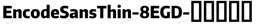 EncodeSansThin-8EGD字体转换