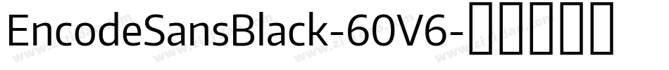 EncodeSansBlack-60V6字体转换