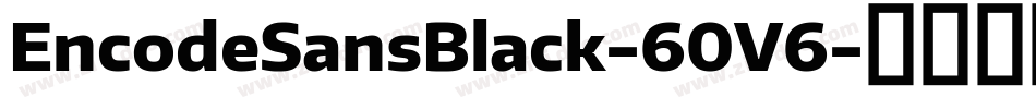 EncodeSansBlack-60V6字体转换