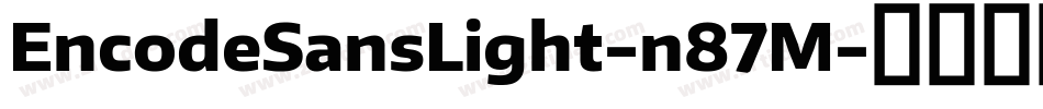 EncodeSansLight-n87M字体转换