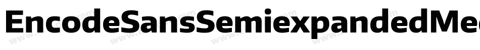 EncodeSansSemiexpandedMedium-EKAe字体转换