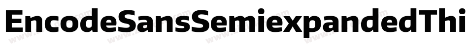 EncodeSansSemiexpandedThin-3Pd6字体转换