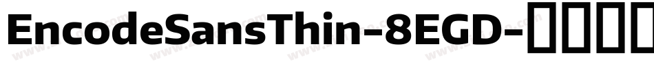 EncodeSansThin-8EGD字体转换