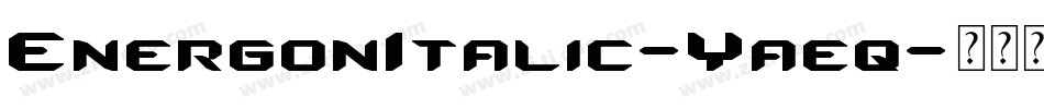 EnergonItalic-Yaeq字体转换