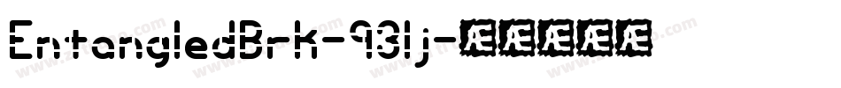 EntangledBrk-93lj字体转换 EntangledBrk-93lj字体转换