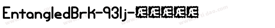 EntangledBrk-93lj字体转换 EntangledBrk-93lj字体转换