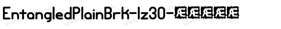 EntangledPlainBrk-1z30字体转换 EntangledPlainBrk-1z30字体转换