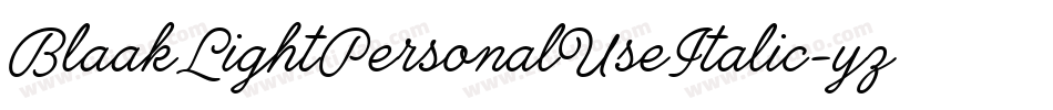 BlaakLightPersonalUseItalic-yzrM字体转换 BlaakLightPersonalUseItalic-yzrM字体转换