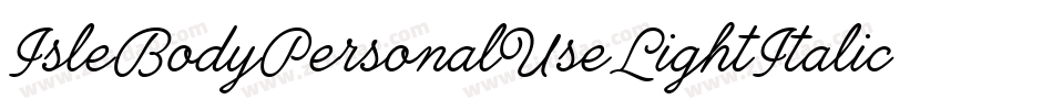 IsleBodyPersonalUseLightItalic-g6Oq字体转换 IsleBodyPersonalUseLightItalic-g6Oq字体转换