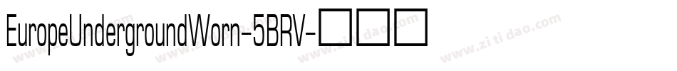 EuropeUndergroundWorn-5BRV字体转换