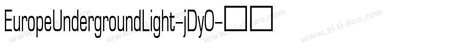 EuropeUndergroundLight-jDy0字体转换