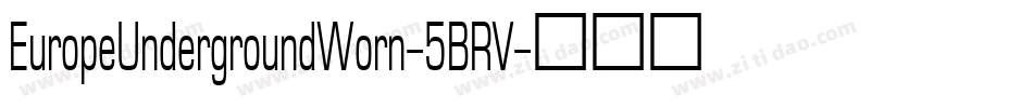 EuropeUndergroundWorn-5BRV字体转换