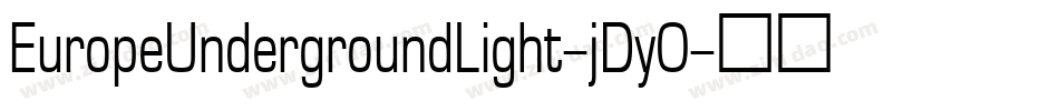 EuropeUndergroundLight-jDy0字体转换