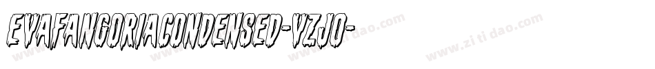 EvaFangoriaCondensed-VZj0字体转换 EvaFangoriaCondensed-VZj0字体转换