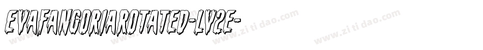 EvaFangoriaRotated-lv2e字体转换