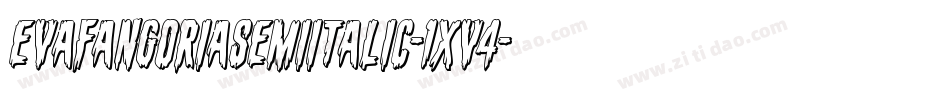 EvaFangoriaSemiItalic-1xv4字体转换 EvaFangoriaSemiItalic-1xv4字体转换
