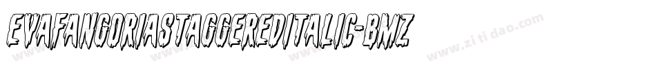 EvaFangoriaStaggeredItalic-BMZl字体转换 EvaFangoriaStaggeredItalic-BMZl字体转换