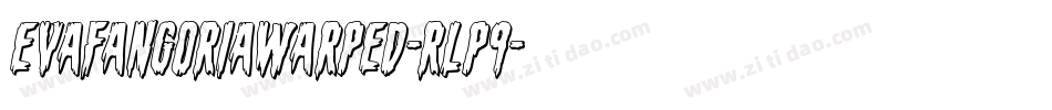 EvaFangoriaWarped-rLP9字体转换