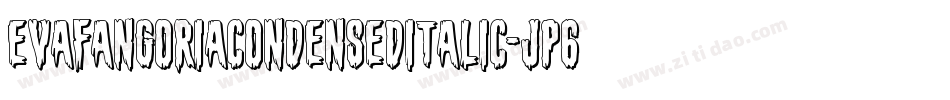 EvaFangoriaCondensedItalic-JP6E字体转换 EvaFangoriaCondensedItalic-JP6E字体转换