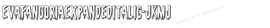 EvaFangoriaExpandedItalic-jKMj字体转换 EvaFangoriaExpandedItalic-jKMj字体转换