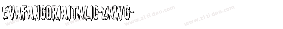 EvaFangoriaItalic-zaWG字体转换 EvaFangoriaItalic-zaWG字体转换