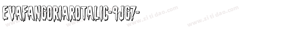 EvaFangoriaRotalic-9jg7字体转换 EvaFangoriaRotalic-9jg7字体转换