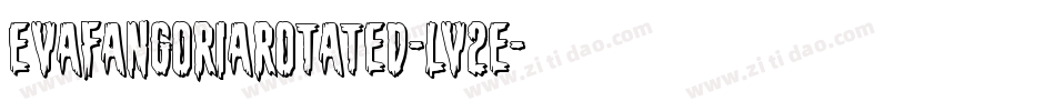 EvaFangoriaRotated-lv2e字体转换