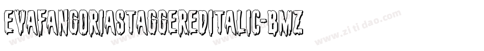 EvaFangoriaStaggeredItalic-BMZl字体转换 EvaFangoriaStaggeredItalic-BMZl字体转换